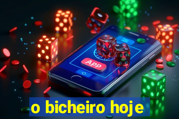 o bicheiro hoje